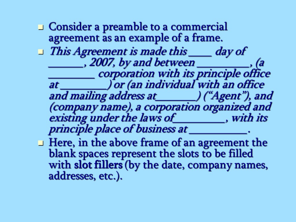 Consider a preamble to a commercial agreement as an example of a frame. This